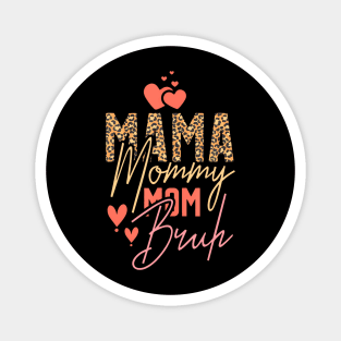 Mama Mommy Mom Bruh Leopard Mothers Day Magnet